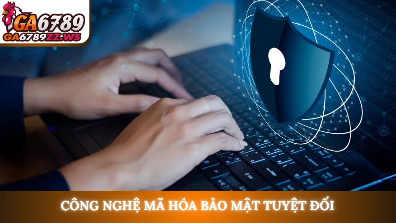 Công nghệ mã hóa bảo mật tuyệt đối