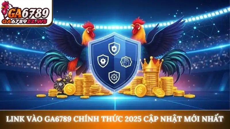 Link vào Ga6789 chính thức 2025 cập nhật mới nhất Link vào Ga6789 chính thức 2025 cập nhật mới nhất