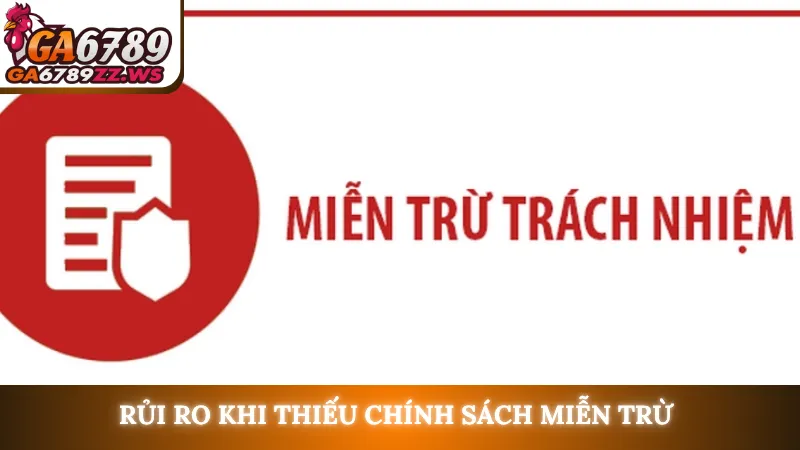 Rủi ro khi thiếu chính sách miễn trừ